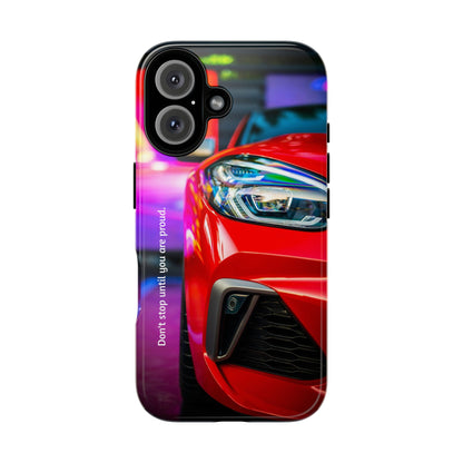 Don't Stop Until You Are Proud: Sports Car illustrated phone case for iPhone, Samsung Galaxy and Google Pixel