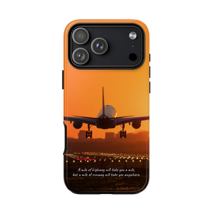 Runway Dreams Phone Case: "A mile of highway will take you a mile, but a mile of runway will take you anywhere" for iPhone, Samsung and Google Pixel
