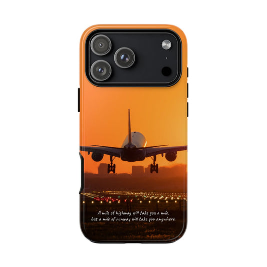 Runway Dreams Phone Case: "A mile of highway will take you a mile, but a mile of runway will take you anywhere" for iPhone, Samsung and Google Pixel