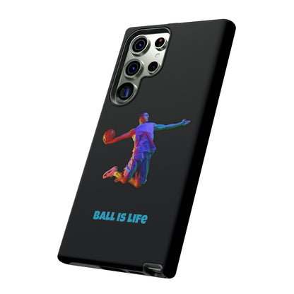 Ball is Life: Tough Phone Case for iPhone, Samsung Galaxy and Pixel Devices