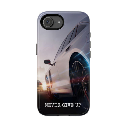Never Give Up:  Motivational Phone Case for iPhone, Samsung Galaxy and Google Pixel devices
