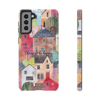 Choose to be Happy: Inspiring Case for iPhone, Samsung Galaxy and Google Pixel devices