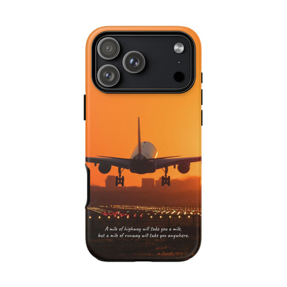 Runway Dreams Phone Case: "A mile of highway will take you a mile, but a mile of runway will take you anywhere" for iPhone, Samsung and Google Pixel