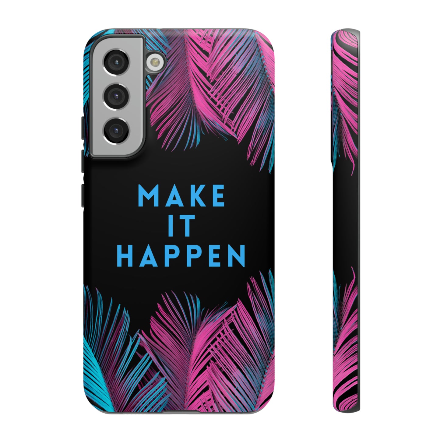 Make It Happen: Tough Case for iPhone, Galaxy and Pixel devices