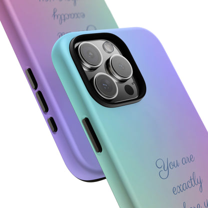 You are exactly where you need to be: Tough Case for iPhone, Samsung Galaxy and Google Pixel