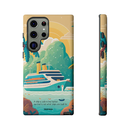 A ship is safe in the harbor but that is not what ships are built for: Beautiful case for iPhone, Galaxy and Pixel devices