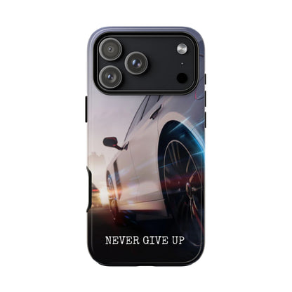Never Give Up:  Motivational Phone Case for iPhone, Samsung Galaxy and Google Pixel devices