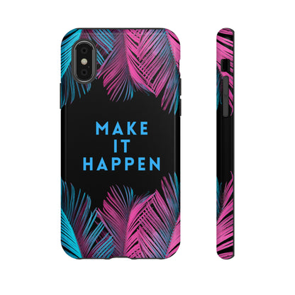 Make It Happen: Tough Case for iPhone, Galaxy and Pixel devices