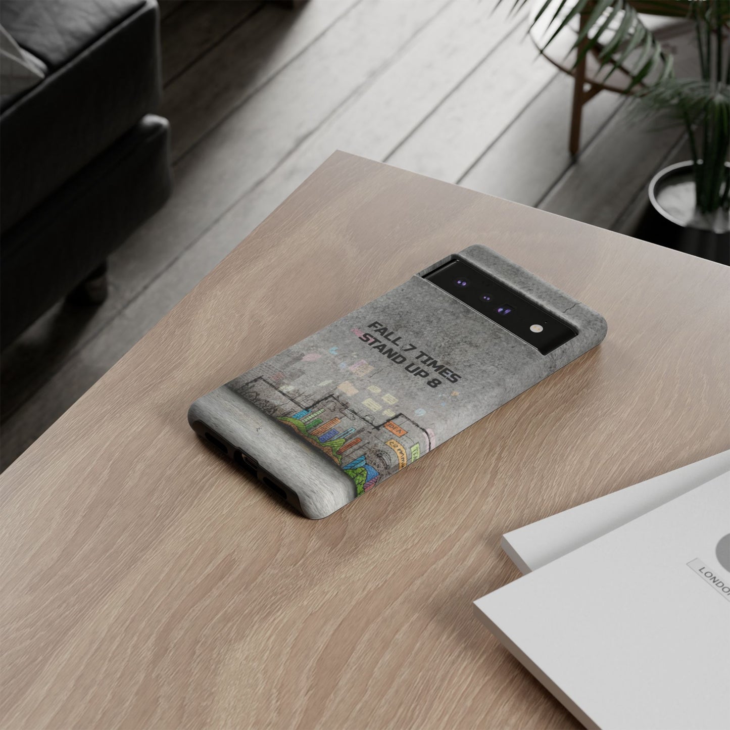 Fall 7 Times, Stand Up 8: Motivational case for iPhone, Galaxy and Pixel phones