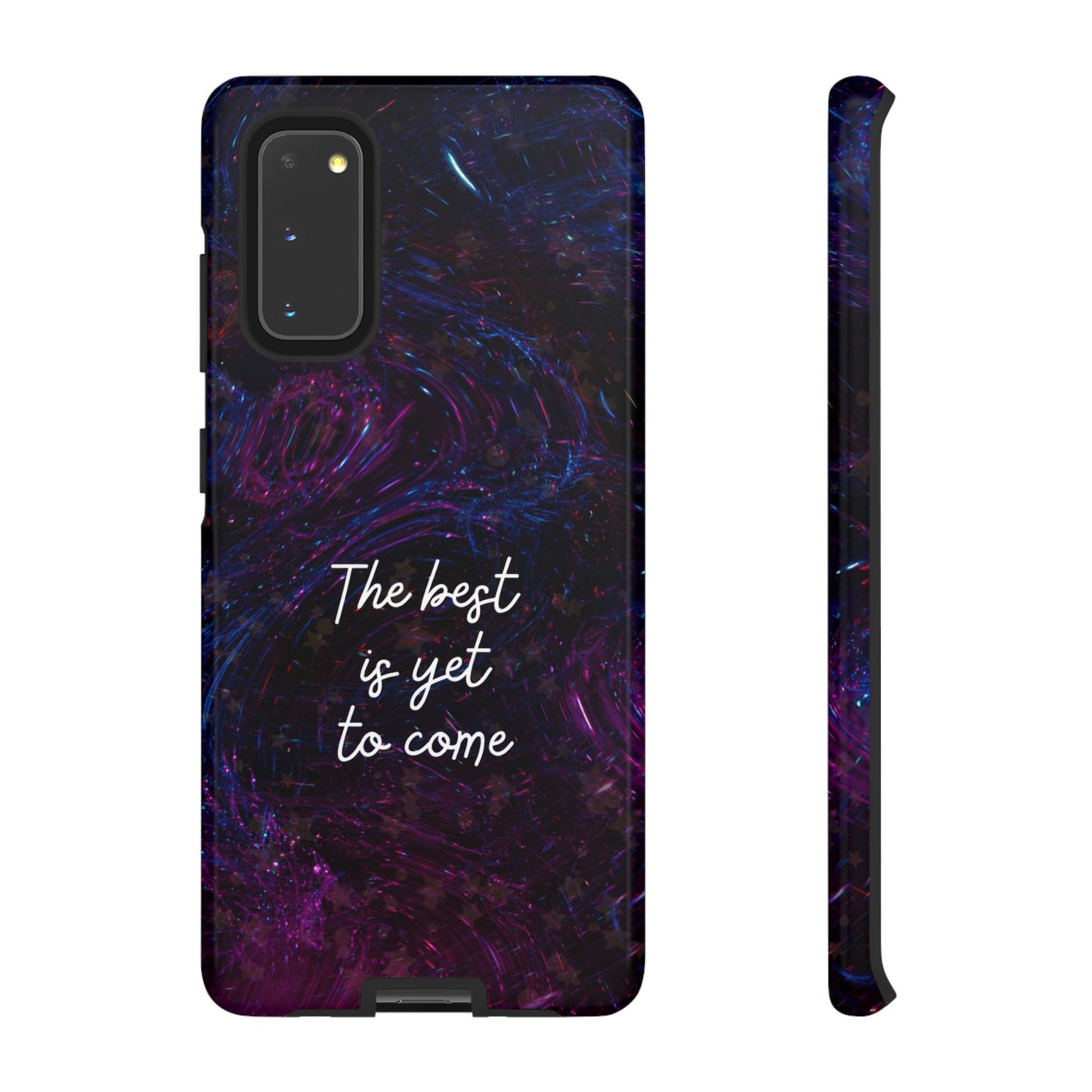The Best Is Yet To Come: Awe-Inspiring Phone Case for iPhone Samsung Galaxy and Google Pixel