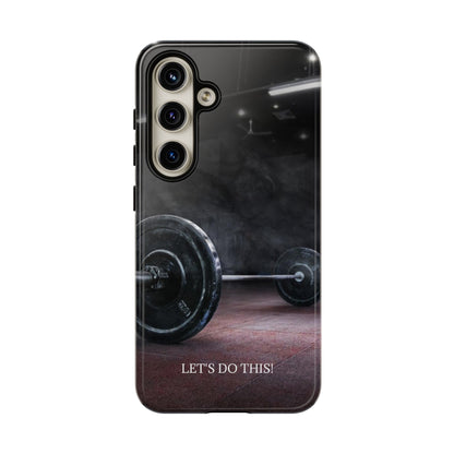 Let's Do This: Gym/Fitness Motivational Phone Case for iPhone, Galaxy and Pixel devices