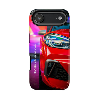 Don't Stop Until You Are Proud: Sports Car illustrated phone case for iPhone, Samsung Galaxy and Google Pixel