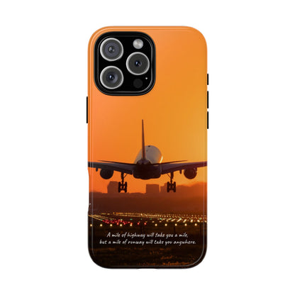 Runway Dreams Phone Case: "A mile of highway will take you a mile, but a mile of runway will take you anywhere" for iPhone, Samsung and Google Pixel