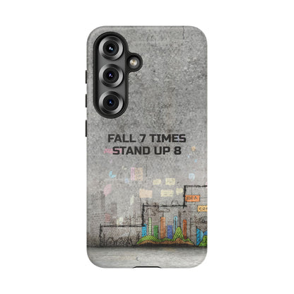 Fall 7 Times, Stand Up 8: Motivational case for iPhone, Galaxy and Pixel phones