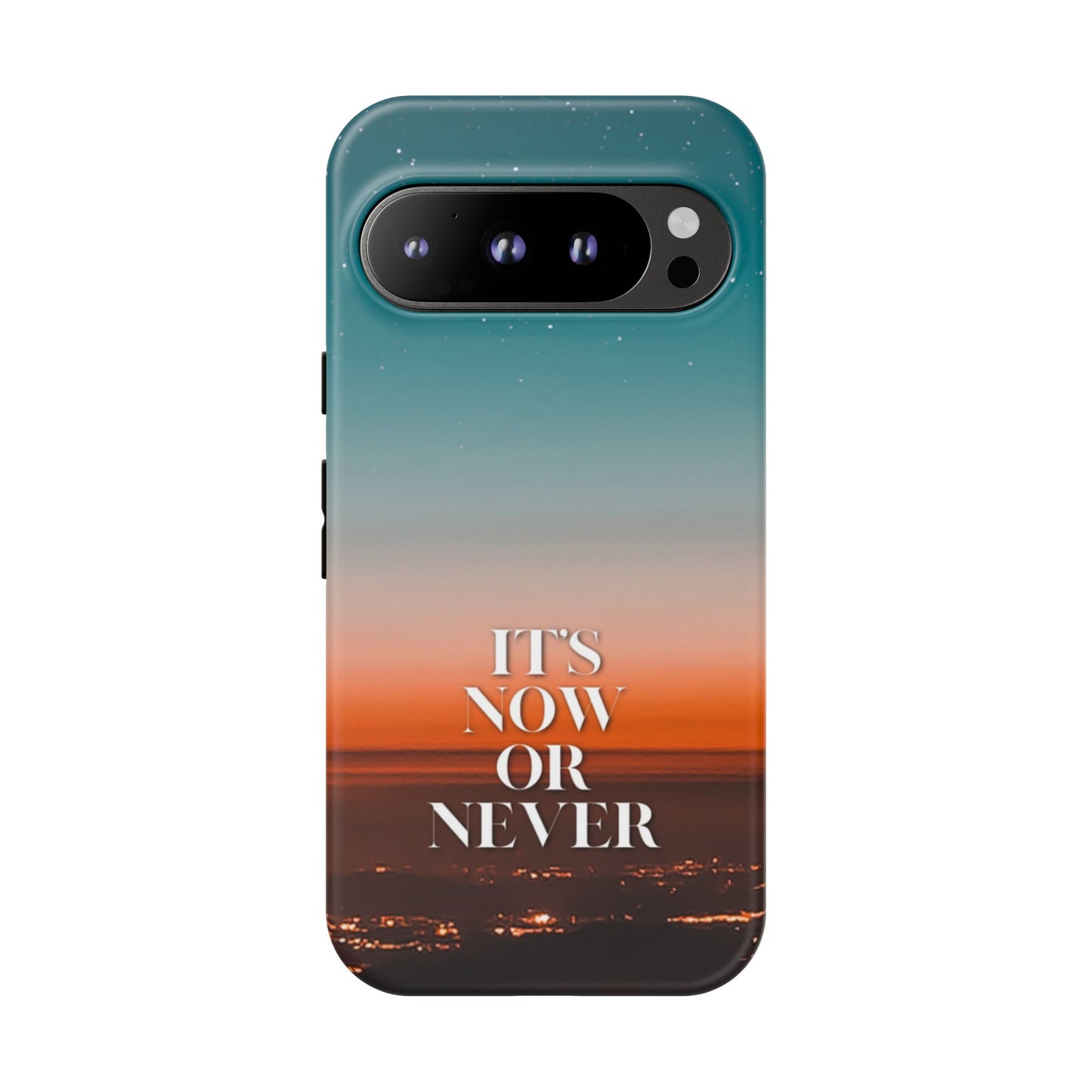 It's Now or Never: Inspiring Phone Case for iPhone, Samsung Galaxy and Google Pixel
