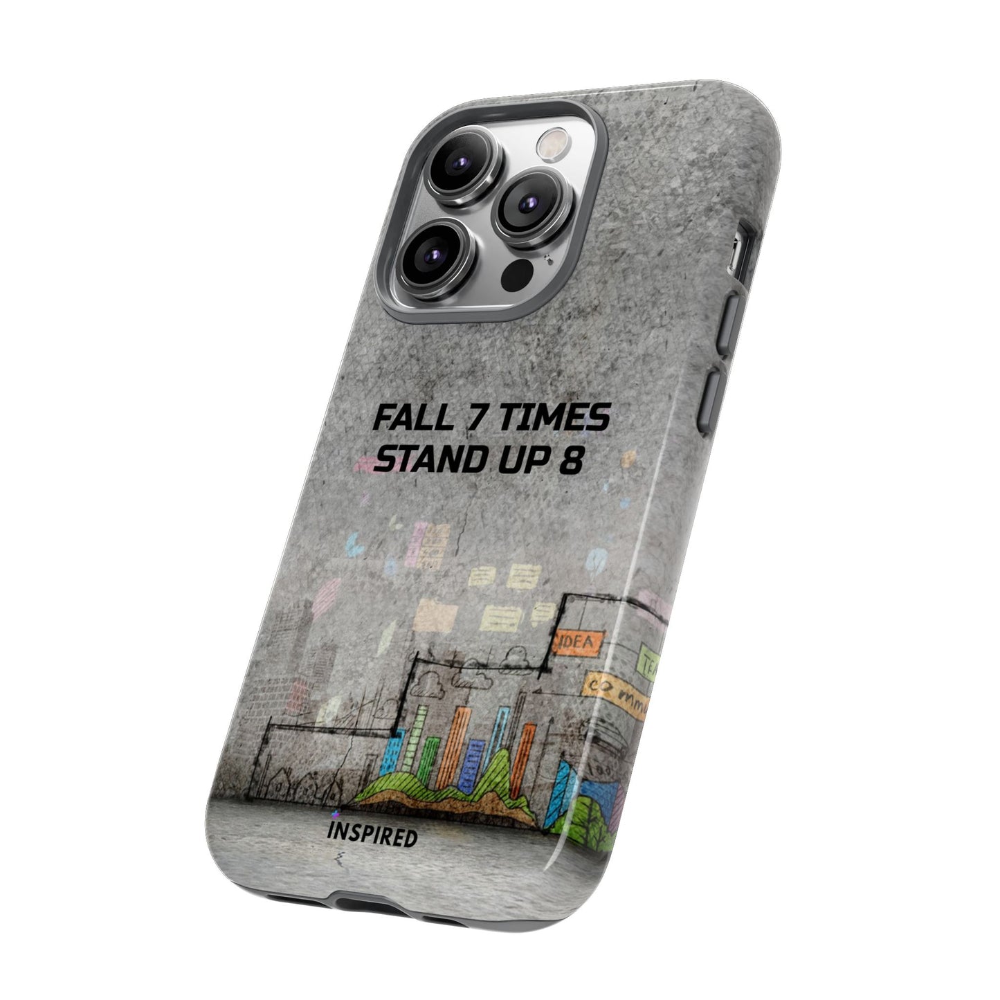 Fall 7 Times, Stand Up 8: Motivational case for iPhone, Galaxy and Pixel phones