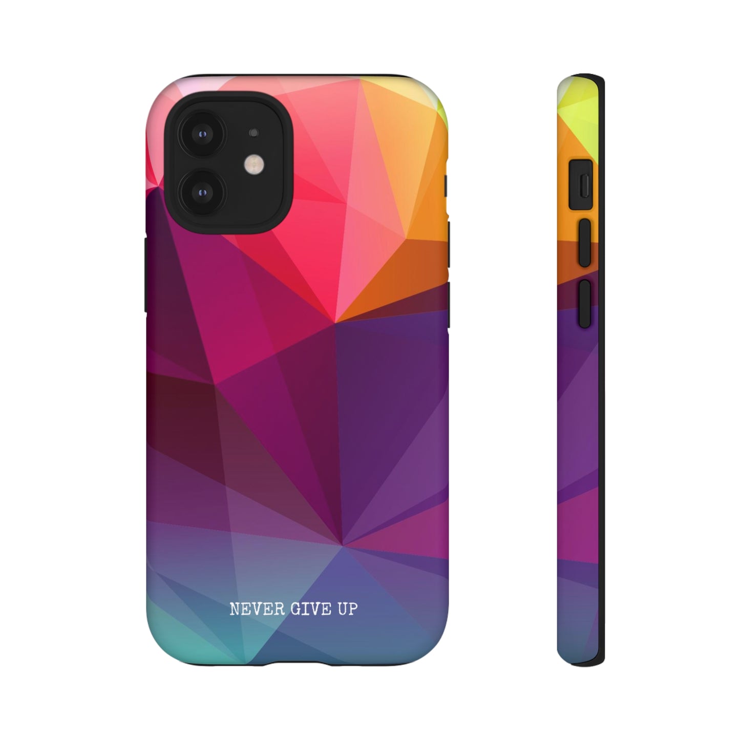 Never Give Up Colored Prism phone case for iPhone, Galaxy and Pixel devices