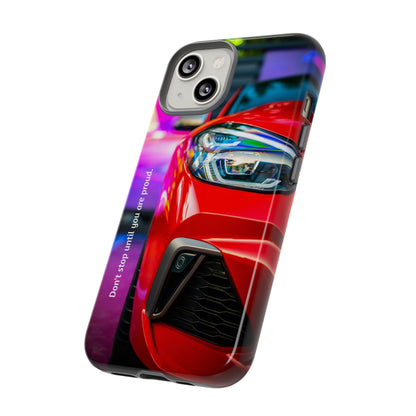 Don't Stop Until You Are Proud: Sports Car illustrated phone case for iPhone, Samsung Galaxy and Google Pixel