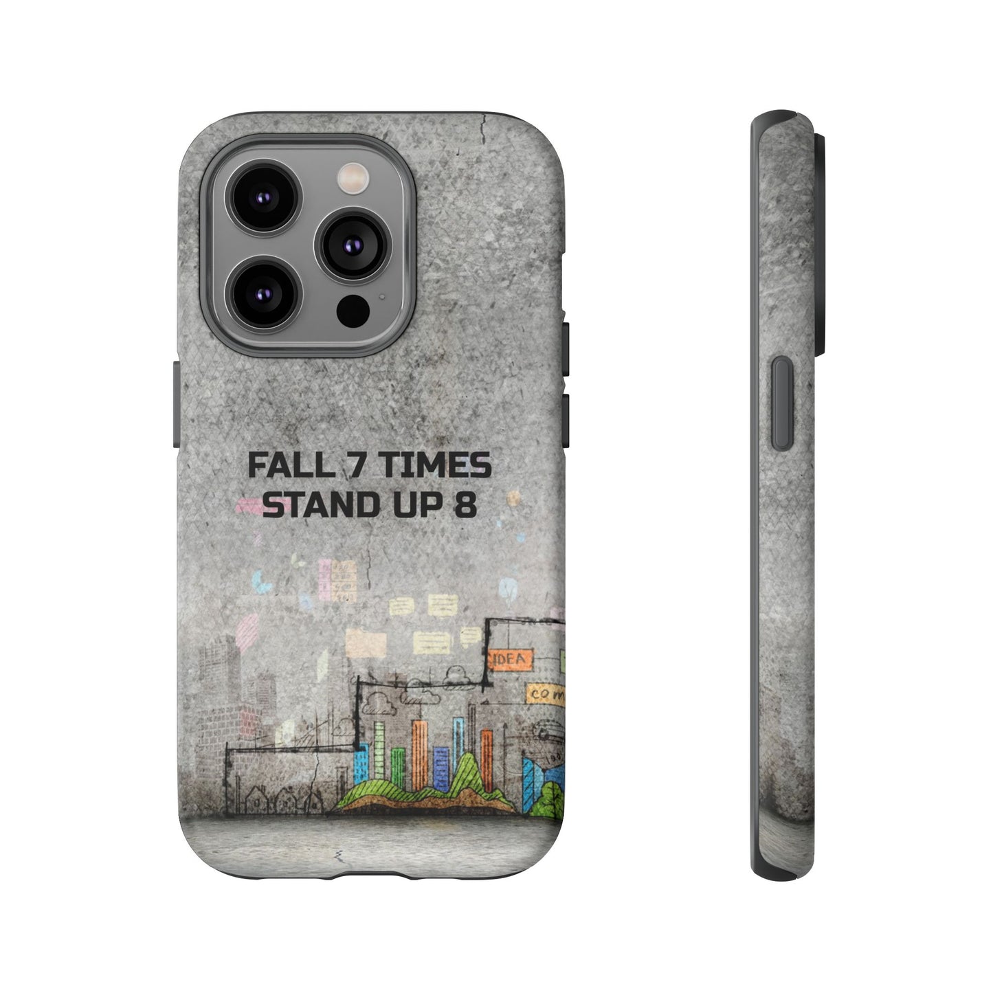Fall 7 Times, Stand Up 8: Motivational case for iPhone, Galaxy and Pixel phones