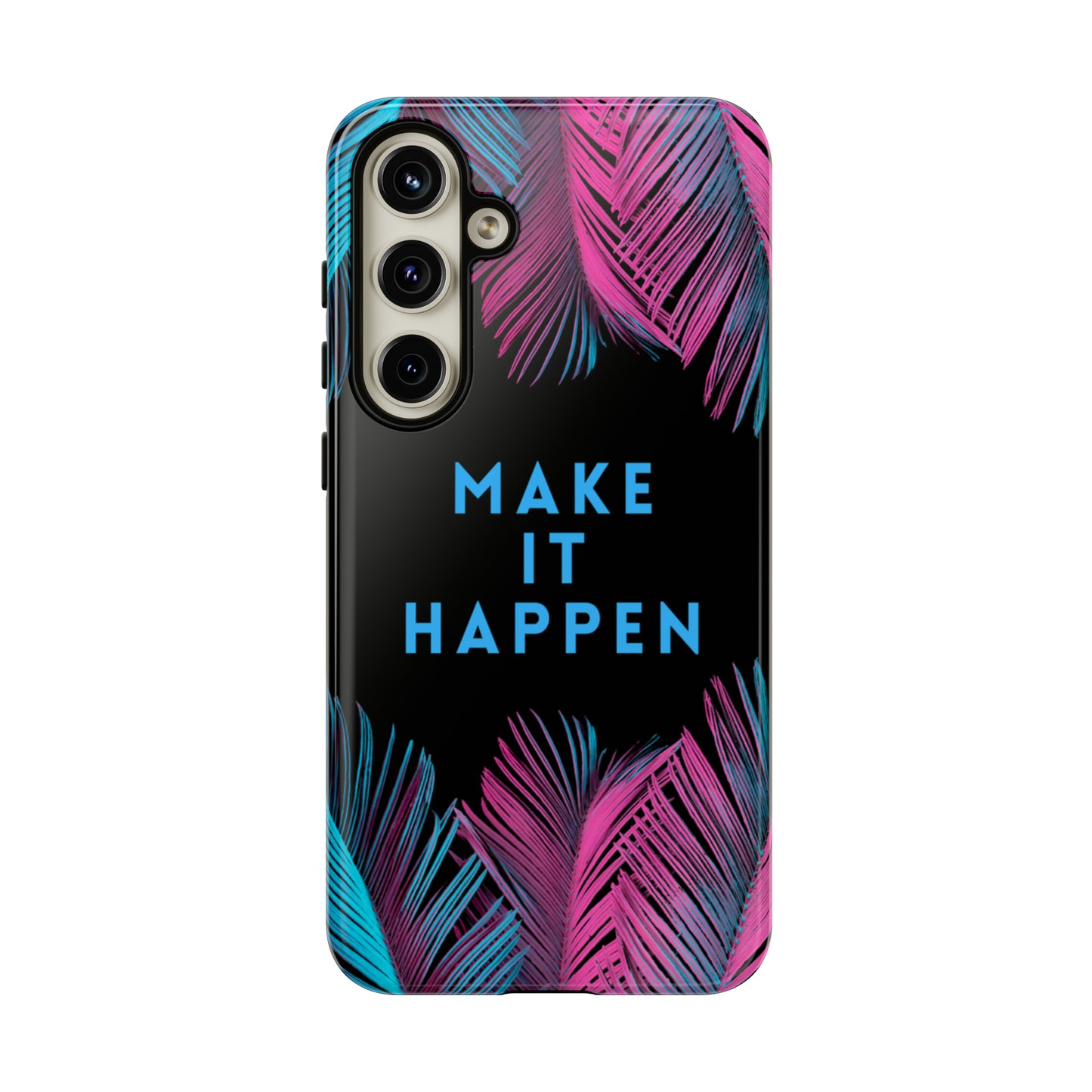 Make It Happen: Tough Case for iPhone, Galaxy and Pixel devices