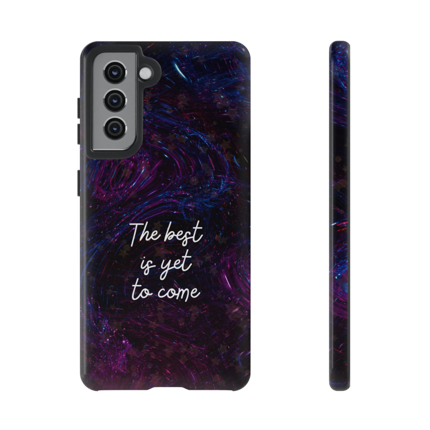 The Best Is Yet To Come: Awe-Inspiring Phone Case for iPhone Samsung Galaxy and Google Pixel