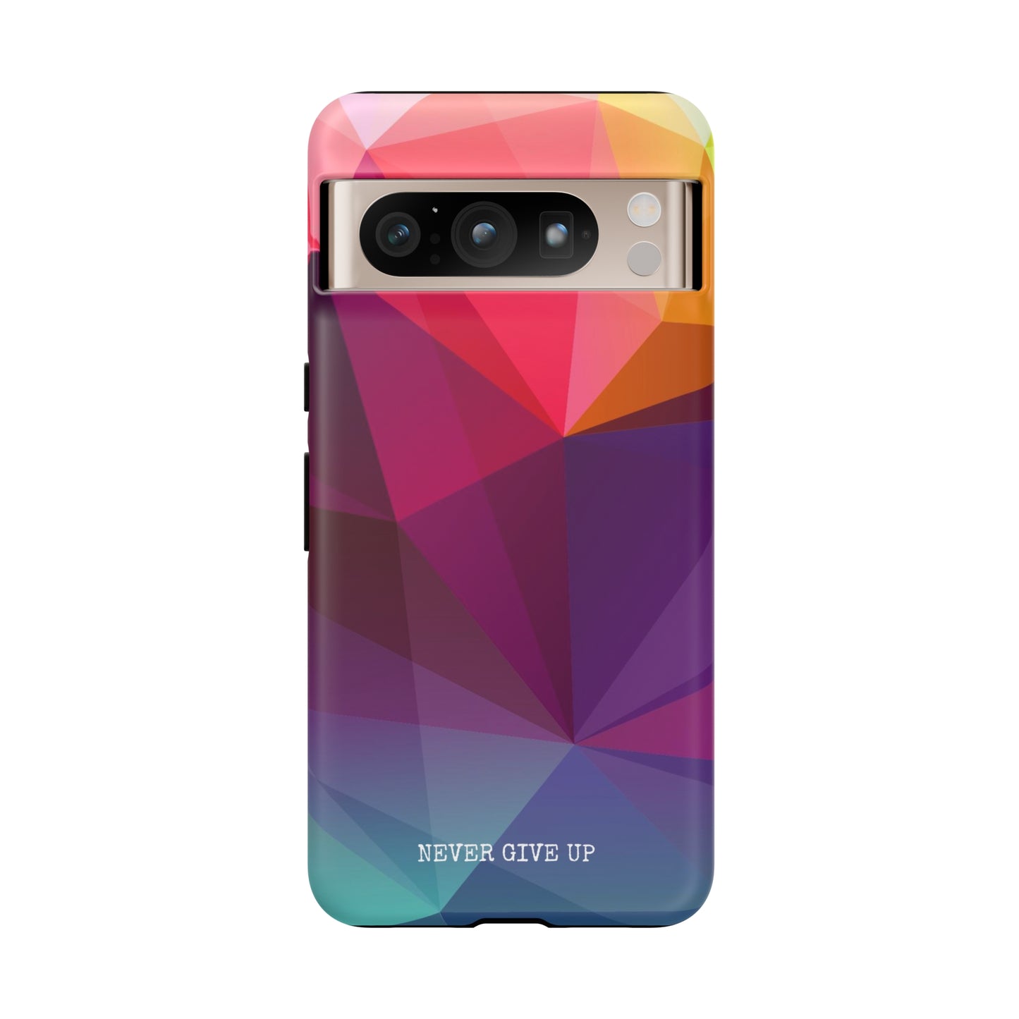 Never Give Up Colored Prism phone case for iPhone, Galaxy and Pixel devices