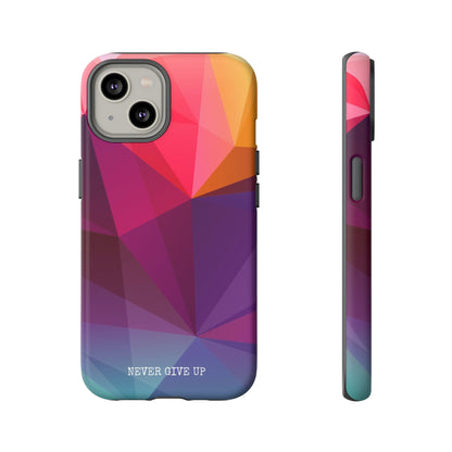 Never Give Up Colored Prism phone case for iPhone, Galaxy and Pixel devices