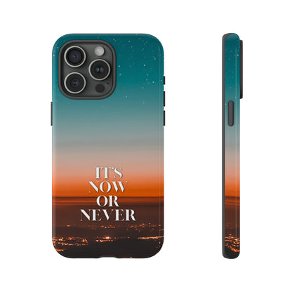 It's Now or Never: Phone case for iPhone, Samsung Galaxy and Google Pixel