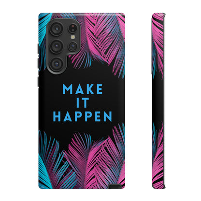 Make It Happen: Tough Case for iPhone, Galaxy and Pixel devices