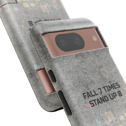 Fall 7 Times, Stand Up 8: Motivational case for iPhone, Galaxy and Pixel phones