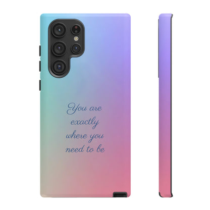 You are exactly where you need to be: Tough Case for iPhone, Samsung Galaxy and Google Pixel