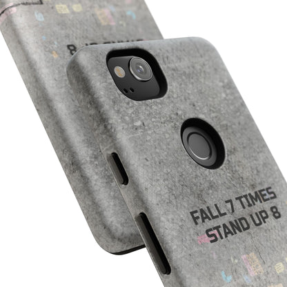 Fall 7 Times, Stand Up 8: Motivational case for iPhone, Galaxy and Pixel phones