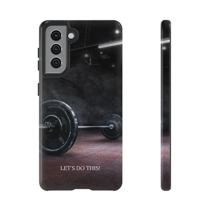 Let's Do This: Gym/Fitness Motivational Phone Case for iPhone, Galaxy and Pixel devices