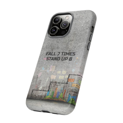 Fall 7 Times, Stand Up 8: Motivational case for iPhone, Galaxy and Pixel phones