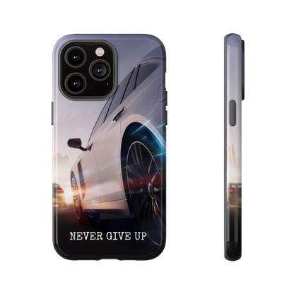 Never Give Up:  Motivational Phone Case for iPhone, Samsung Galaxy and Google Pixel devices