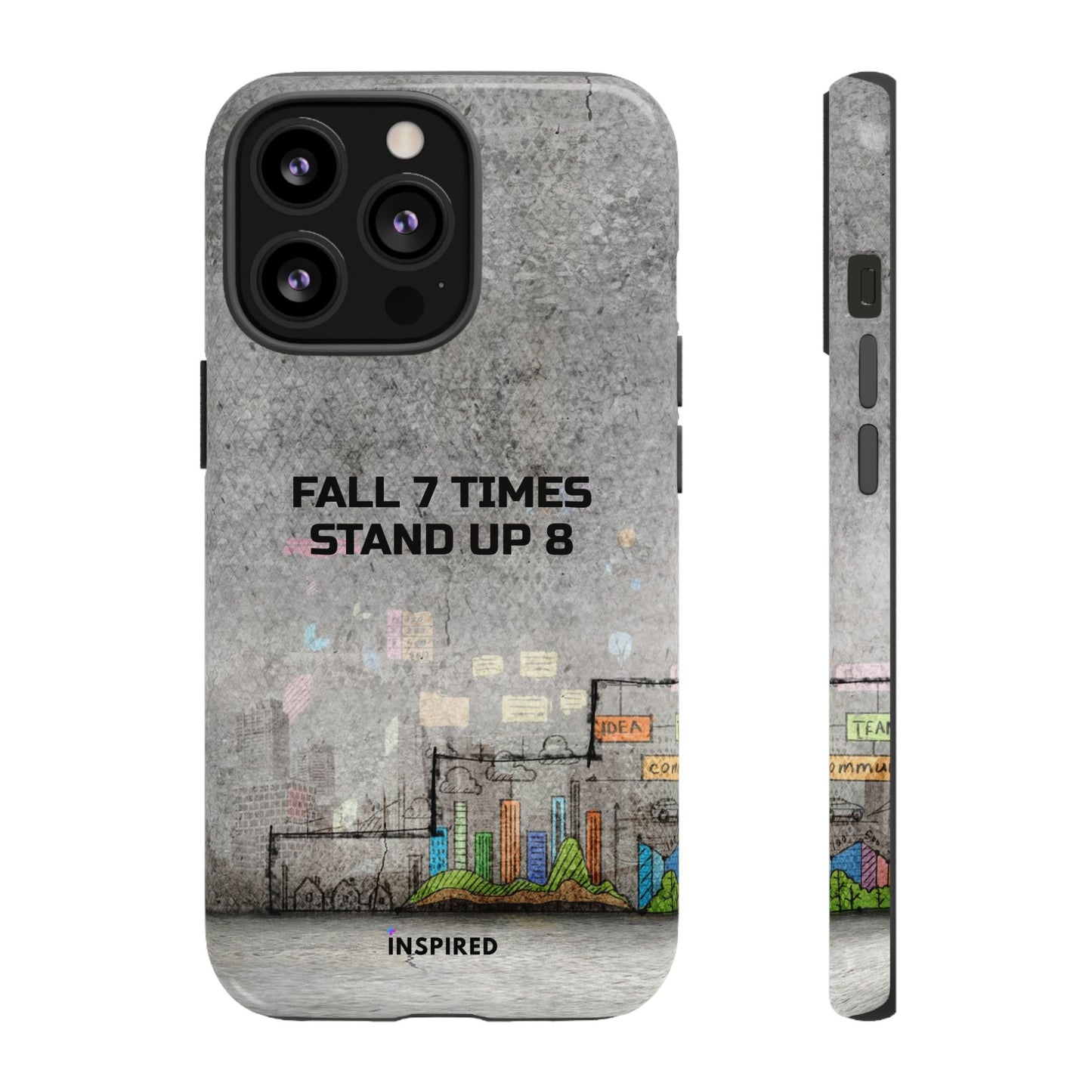 Fall 7 Times, Stand Up 8: Motivational case for iPhone, Galaxy and Pixel phones