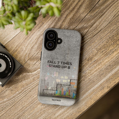 Fall 7 Times, Stand Up 8: Motivational case for iPhone, Galaxy and Pixel phones