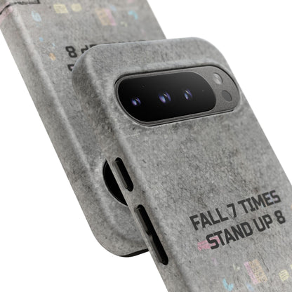 Fall 7 Times, Stand Up 8: Motivational case for iPhone, Galaxy and Pixel phones