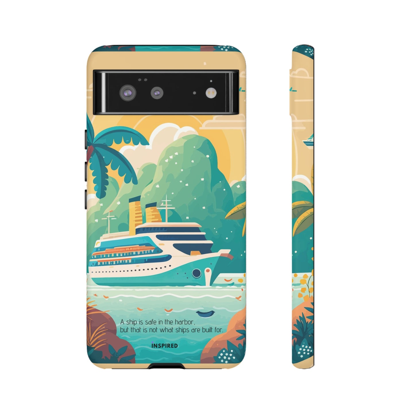 A ship is safe in the harbor but that is not what ships are built for: Beautiful case for iPhone, Galaxy and Pixel devices