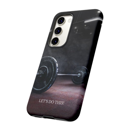 Let's Do This: Gym/Fitness Motivational Phone Case for iPhone, Galaxy and Pixel devices