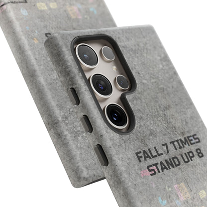 Fall 7 Times, Stand Up 8: Motivational case for iPhone, Galaxy and Pixel phones