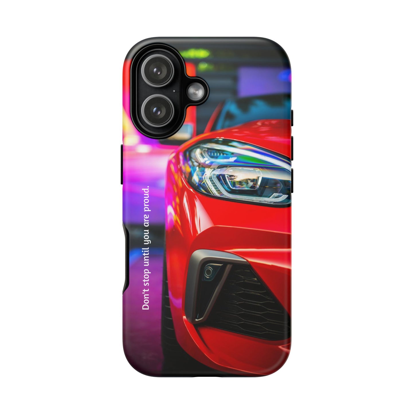 Don't Stop Until You Are Proud: Sports Car illustrated phone case for iPhone, Samsung Galaxy and Google Pixel