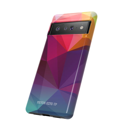 Never Give Up Colored Prism phone case for iPhone, Galaxy and Pixel devices