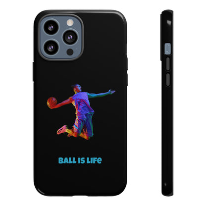 Ball is Life: Basketball Inspired Phone Case for iPhone, Samsung Galaxy and Pixel Devices
