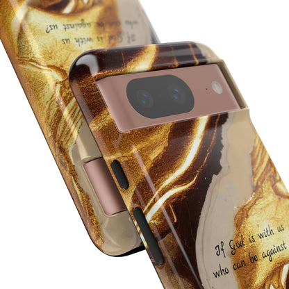 "If God is with us who can be against us?": Inspiring phone case for iPhone, Galaxy and Pixel devices.