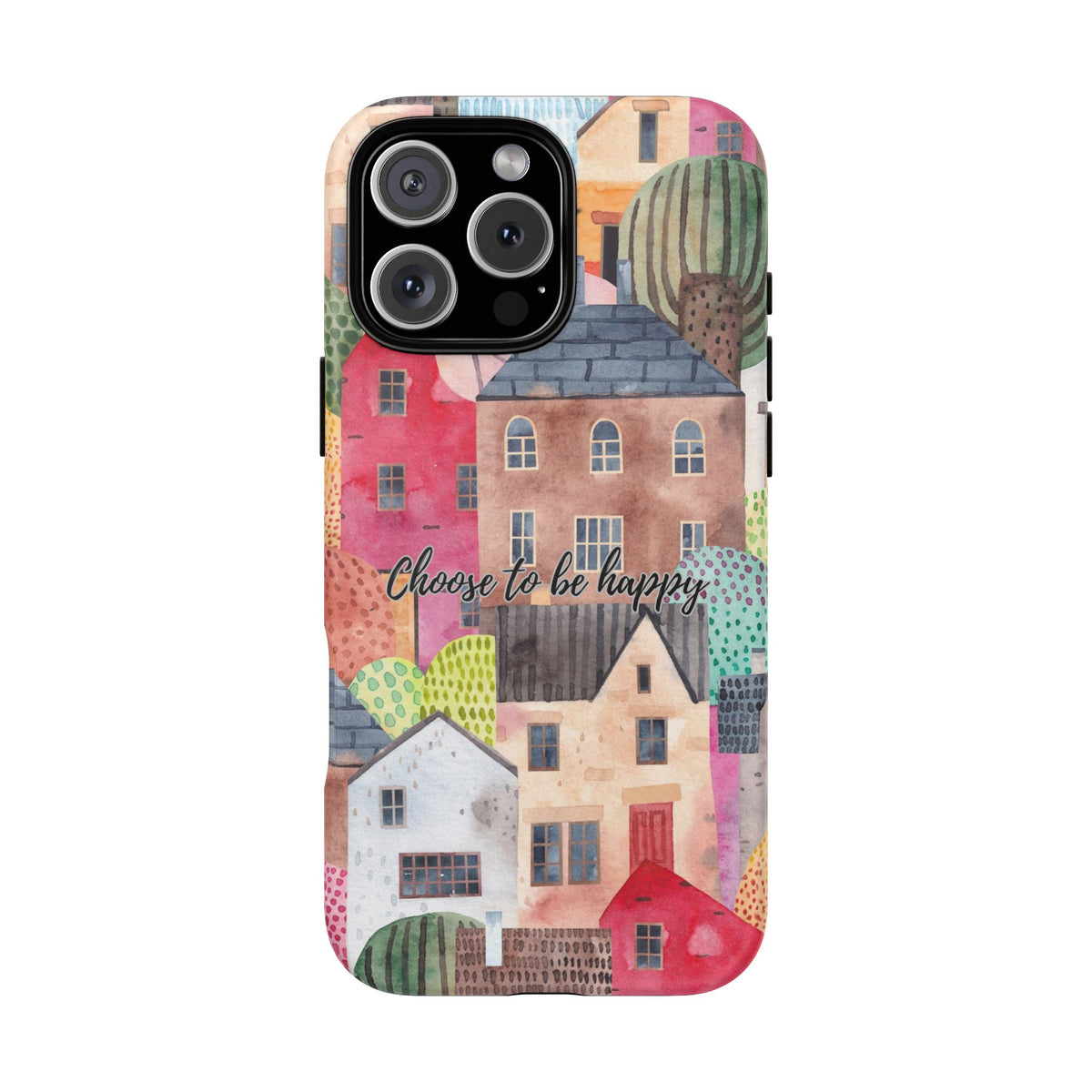 Choose to be Happy: Inspiring Case for iPhone, Samsung Galaxy and Google Pixel devices
