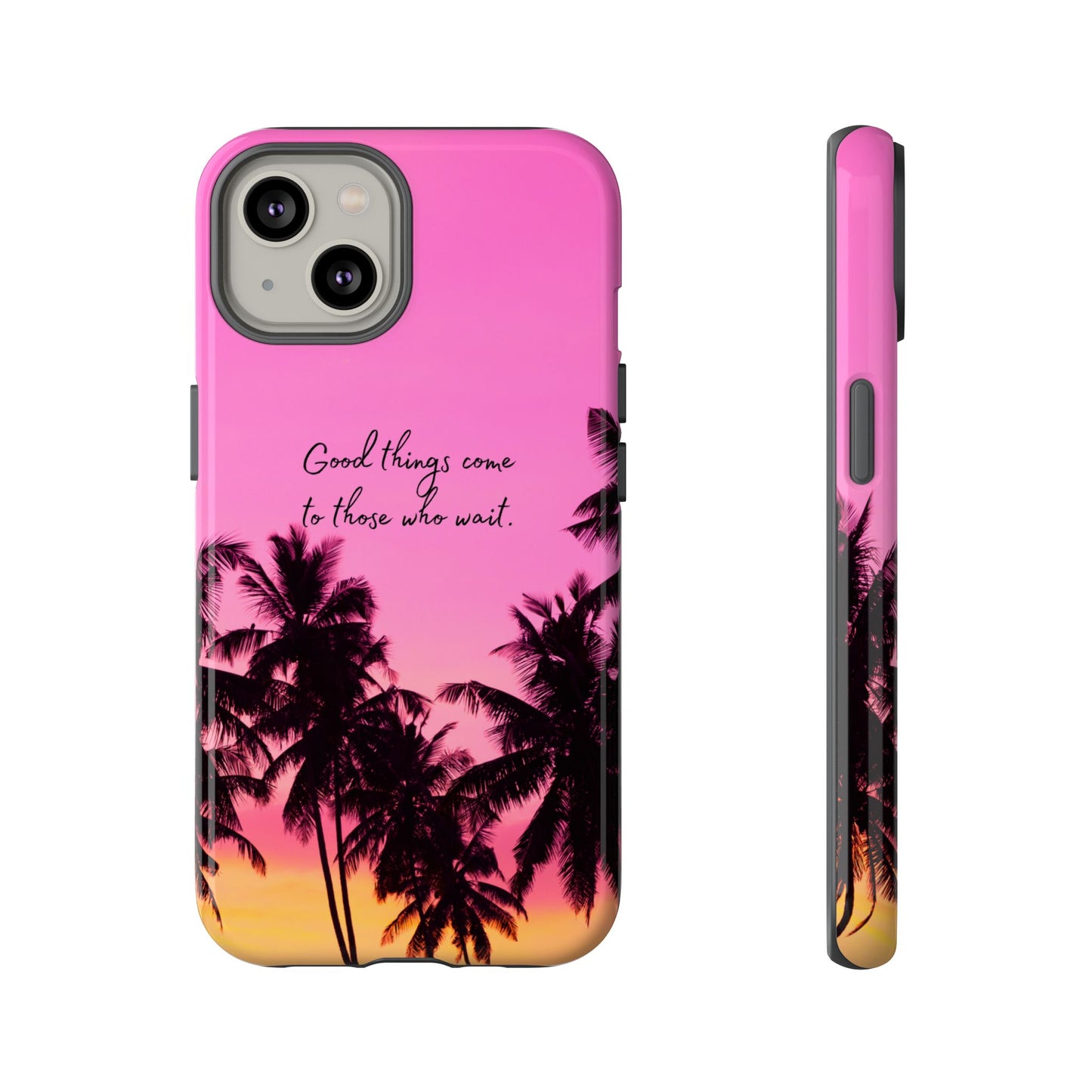 Sunset Serenity: Good things come to those who wait - Phone Case for iPhone, Samsung Galaxy and Google Pixel