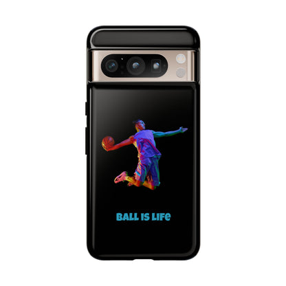 Ball is Life: Basketball Inspired Phone Case for iPhone, Samsung Galaxy and Pixel Devices