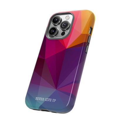 Never Give Up Colored Prism phone case for iPhone, Galaxy and Pixel devices