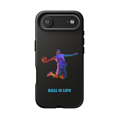 Ball is Life: Basketball Inspired Phone Case for iPhone, Samsung Galaxy and Pixel Devices